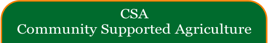 CSA
Community Supported Agriculture